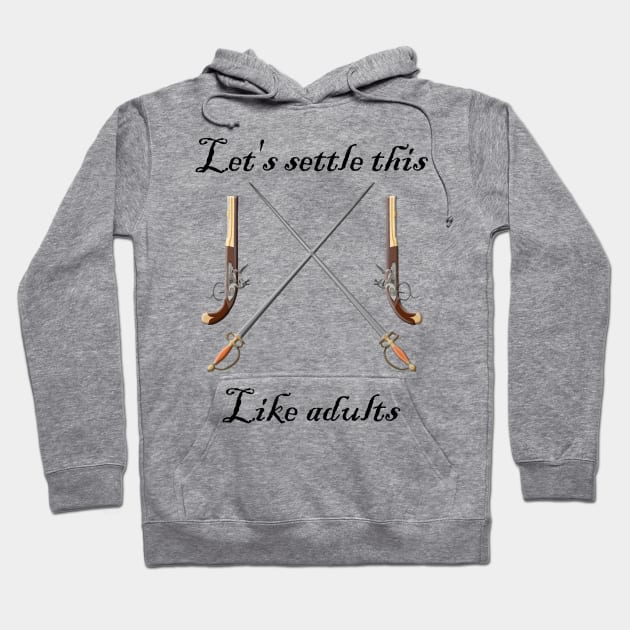 Let's Settle This Like Adults Dueling Hoodie by KVApparelLLC